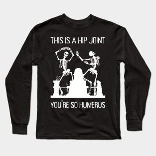 Funny Skeletons Dancing Halloween Pun Long Sleeve T-Shirt